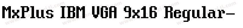 MxPlus IBM VGA 9x16 Regular字体转换